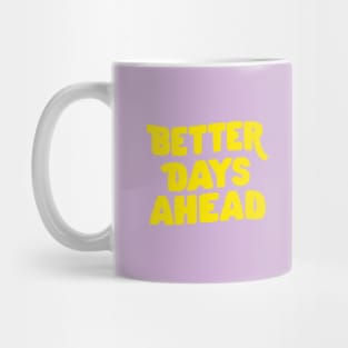 Better Days Ahead by The Motivated Type in Lilac Purple and Yellow Mug